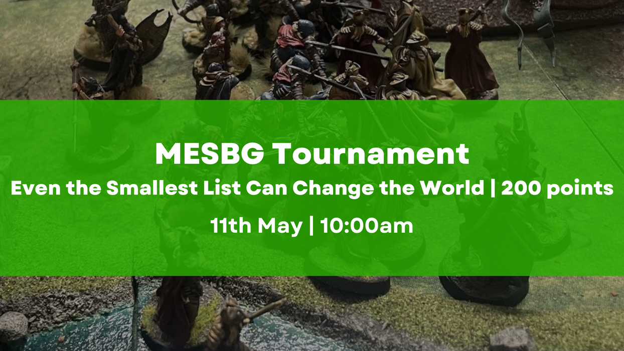 Even the smallest list can change the course of the future - A 200pt MESBG Event - 11th May