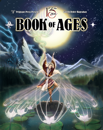 13th Age Fantasy RPG Book of Ages - Pelgrane Press