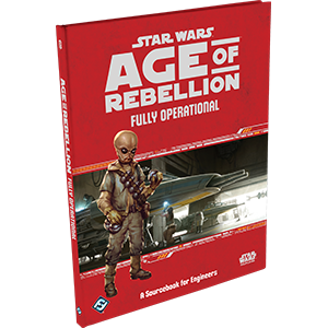 Fully Operational - Engineer Supplement - Star Wars Age of Rebellion - Fantasy Flight Games