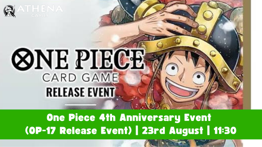 One Piece 4th Anniversary Event (OP-17 Release Event) | 23rd August | 11:30 - Hosted By Athena Games