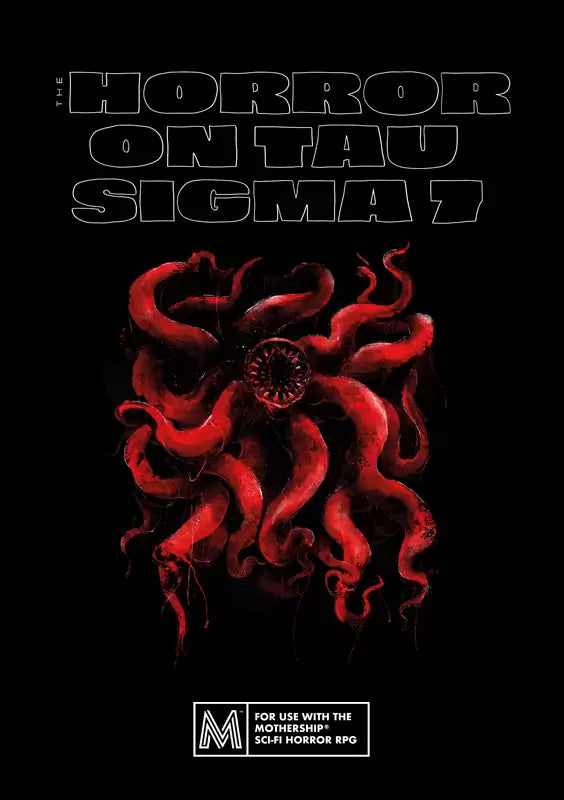 The Horror on Tau Sigma 7 (Mothership)