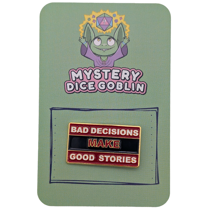 Bad Decisions Make Good Stories - Mystery Goblin Dice Enamel Pin