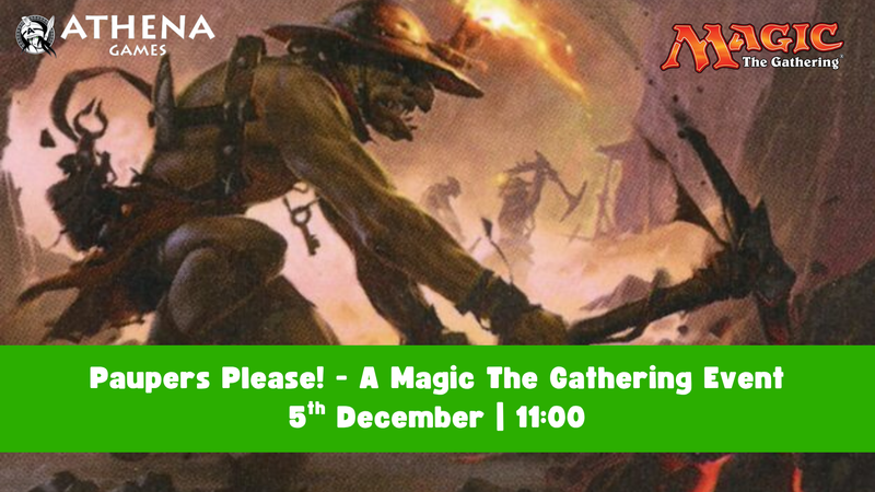 Paupers Please! - A Magic The Gathering Event | 5th December | 11:00