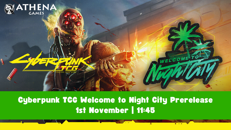 Cyberpunk TCG Welcome to Night City Prerelease | 1st November | 11:45