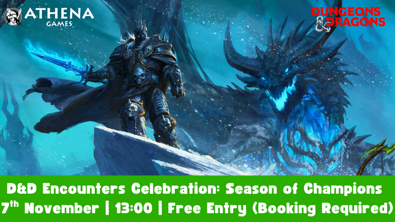 D&D Encounters Celebration: Season of Champions | 7th November | 13:00