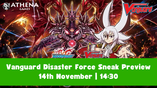 Cardfight!! Vanguard Disaster Force Sneak Preview | 14th November | 14:30 - Hosted By Athena Games