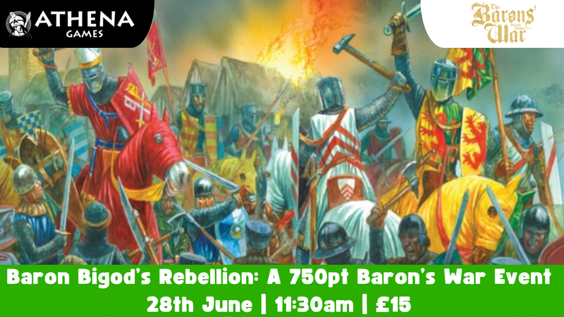 Baron Bigod’s Rebellion: A 750pt Baron’s War Event | 28th June | 11:30am - Hosted By Athena Games