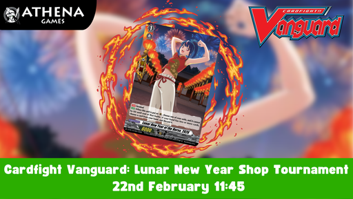 Cardfight Vanguard: Lunar New Year Shop Tournament | 22nd February | 11:45 - Hosted By Athena Games