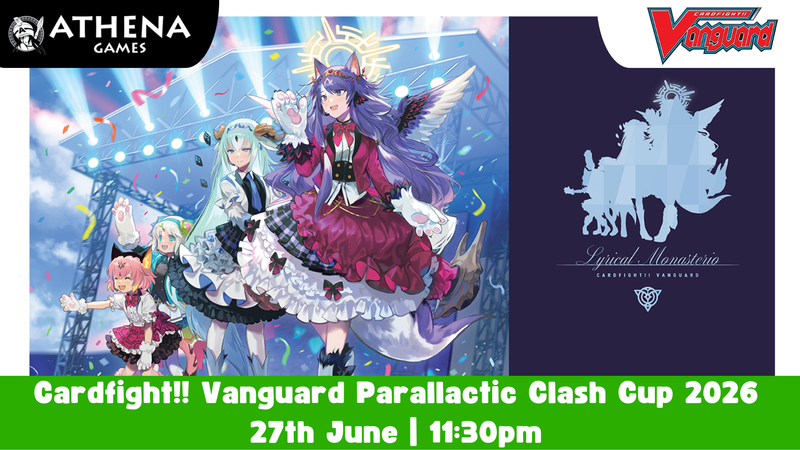 Cardfight!! Vanguard Parallactic Clash Cup 2026 | 27th June | 11:30am - Hosted By Athena Games