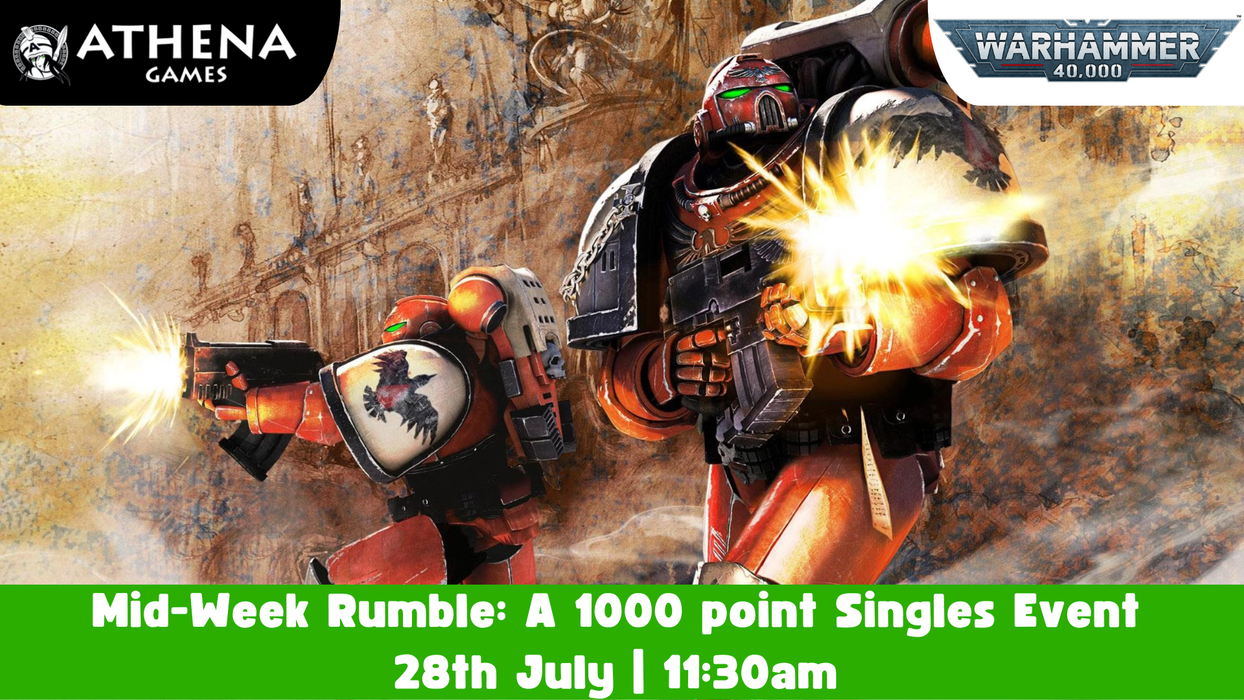 Warhammer 40,000: Mid-Week Rumble | 1000 Point | 28th July | 11:30am - Hosted By Athena Games