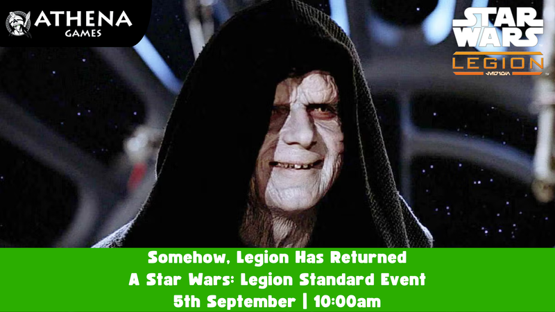 Somehow, Legion Has Returned | A Star Wars: Legion Standard Event | 5th September | 10am