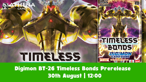 Digimon BT-26 Timeless Bonds Prerelease | 30th August | 12:00 - Hosted By Athena Games