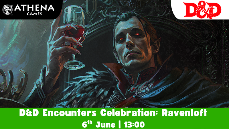 D&D Encounters Celebration: Ravenloft | 6th June | 1pm