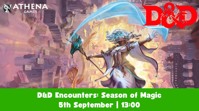 D&D Encounters: Season of Magic | 5th September | 13:00 - Hosted By Athena Games
