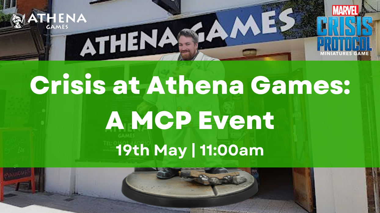 Crisis at Athena Games | A Marvel Crisis Protocol Event | 19th May - 11:00