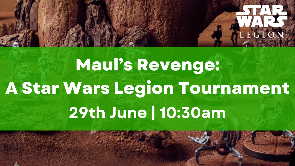 Maul's Revenge A Star Wars Legion Tournament | 29th June 2024 | 10:30am