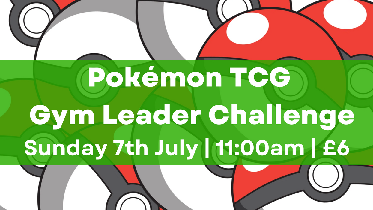 Pokémon Gym Leader Challenge - 11am - 7th July