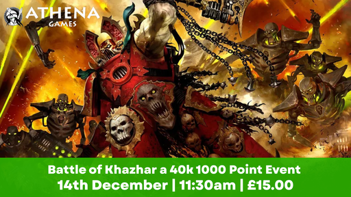 Battle of Khazhar a 40k 1000 Point Event | 14th December | 11:30am - Hosted By Athena Games