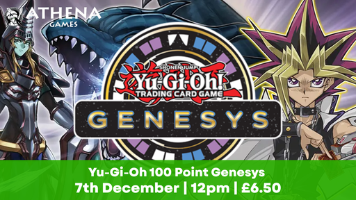 Yu-Gi-Oh 100 Point Genesys Event | 7th December | 12pm - Hosted By Athena Games