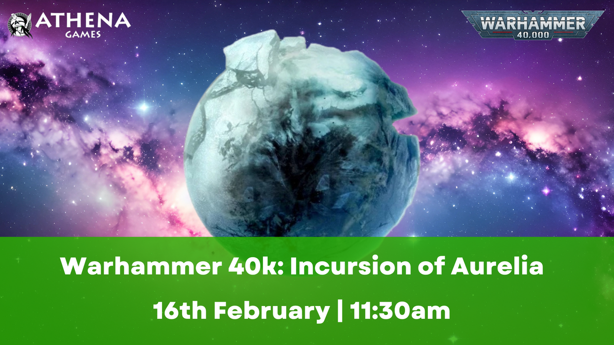 Warhammer 40k: Incursion of Aurelia | A 1000 Point Event | 16th February | 11:30am - Athena Games