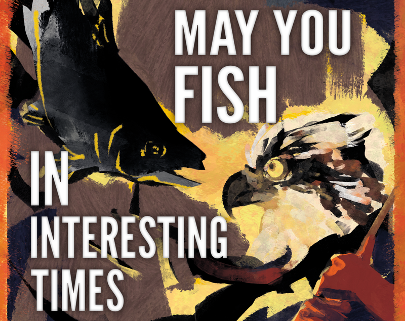 May You Fish in Interesting Times Roleplaying Game
