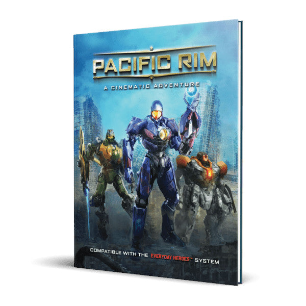 Everyday Heroes RPG: Pacific Rim - A Cinematic Adventure