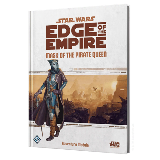 Star Wars: Edge of the Empire RPG - Mask of The Pirate Queen - Edge Studio