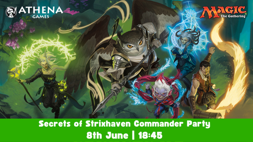 Magic: the Gathering Secrets of Strixhaven Commander Party | 8th June | 18:45 - Hosted By Athena Games