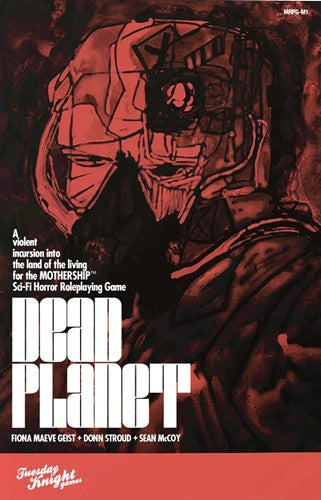 Mothership RPG: Dead Planet - Tuesday Knight Games