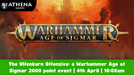 The Ulfenkarn Offensive | A 2000 point Age of Sigmar Event | 4th April | 10:00am - Hosted By Athena Games