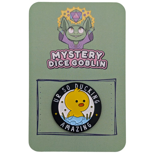 Ur So Ducking Amazing - Mystery Goblin Dice Enamel Pin - Mystery Dice Goblin