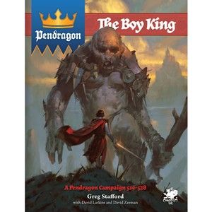 King Arthur Pendragon RPG: The Boy King - Chaosium Inc.
