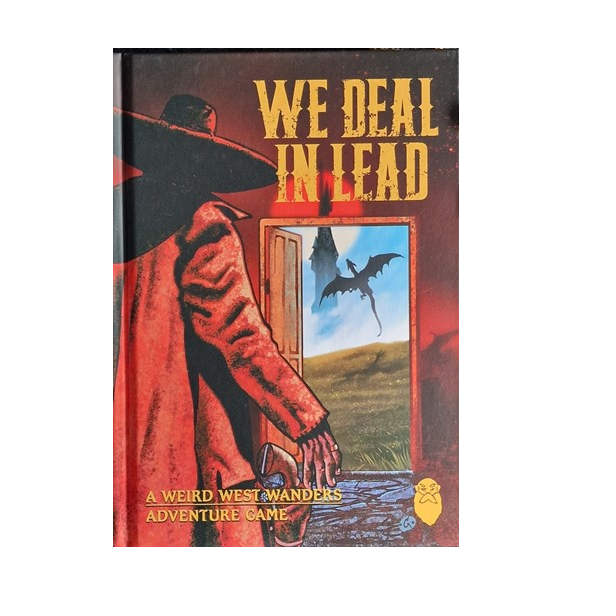 We Deal In Lead RPG - By Odins Beard