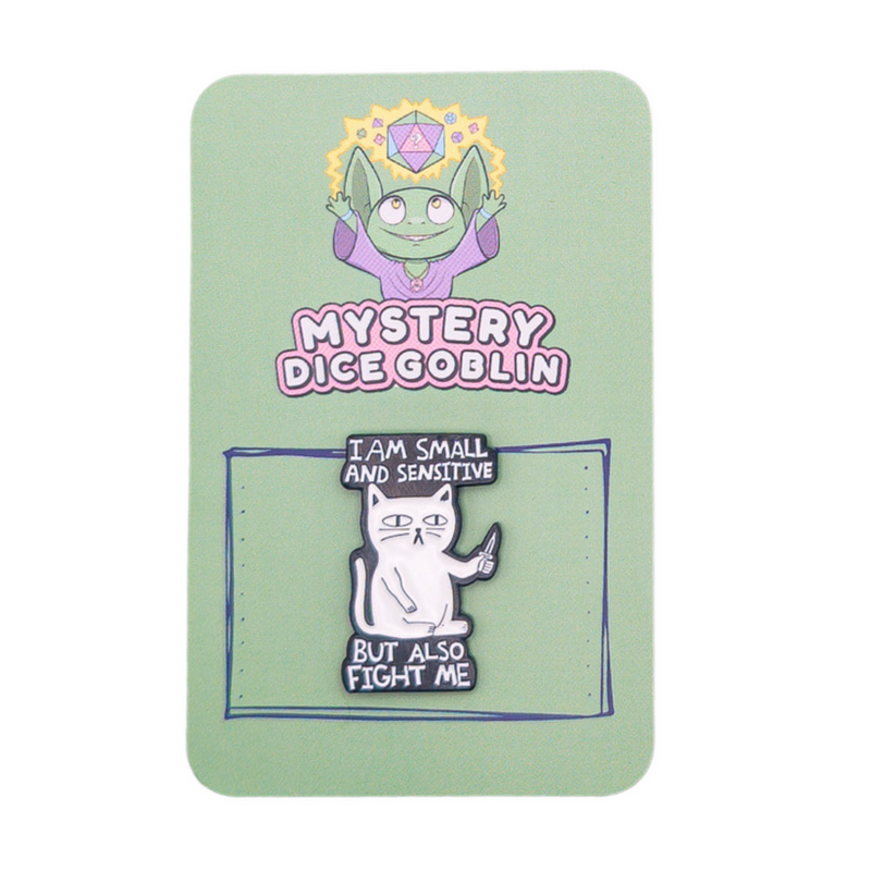 I am Small and Sensitive But Also Fight Me Cat Pin - Mystery Goblin Dice Enamel Pin - Mystery Dice Goblin
