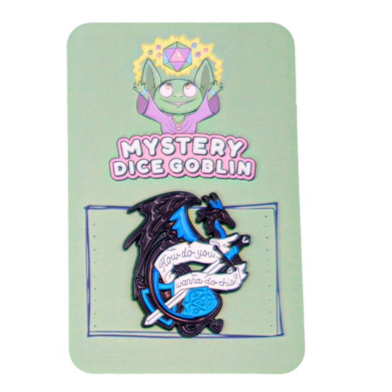 "How Do You Want to do This" - Mystery Goblin Dice Enamel Pin