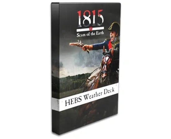 1815, Scum of the Earth: HEBS Weather Deck: The Battle of Waterloo Card Game