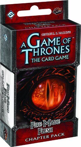 Game Of Thrones LCG 1st Edition - Fire Made Flesh