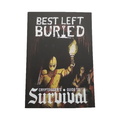 Best Left Buried: Cryptdigger's Guide to Survival - SoulMuppet