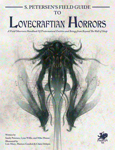 Call of Cthulhu S. Petersen's Field Guide to Lovecraftian Horrors - Chaosium Inc.