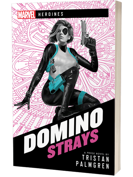 Domino Strays - Marvel Heroines - Aconyte Books