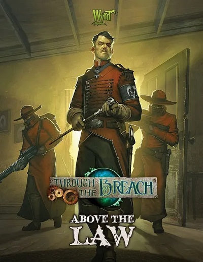 Through the Breach: Above the Law - Wyrd Miniatures