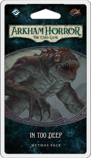 In Too Deep Mythos Pack - Arkham Horror LCG - Fantasy Flight Games