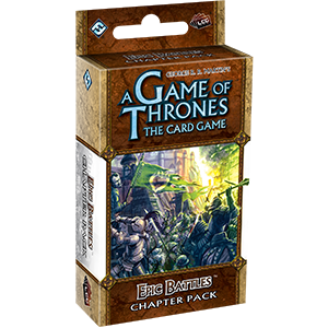 Game Of Thrones LCG 1st Edition - Epic Battles - Fantasy Flight Games