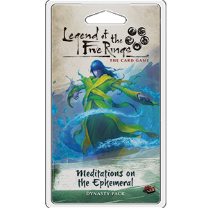 Meditations on the Ephemeral - Legend of the Five Rings Dynasty Pack - Fantasy Flight Games