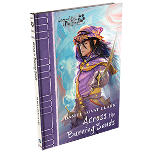 Across the Burning Sands  Novella: Legend of the Five Rings - Fantasy Flight Games