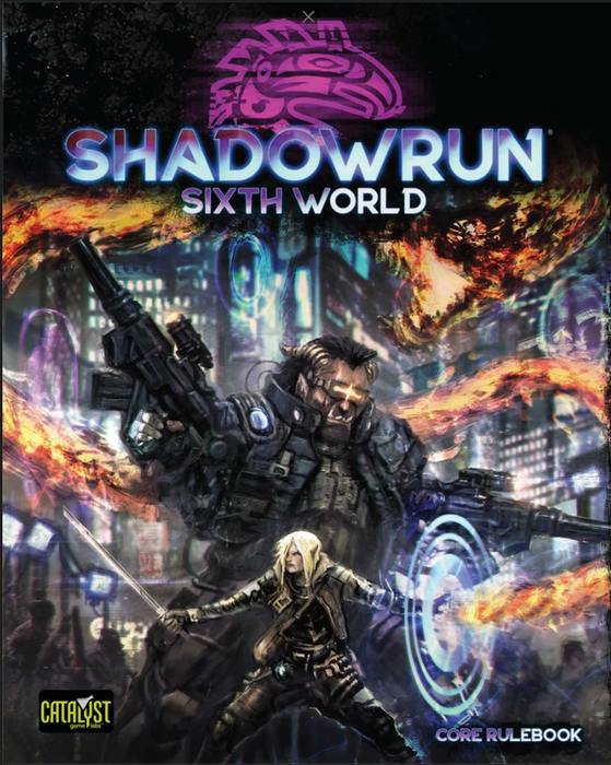 Shadowrun Sixth World (6th Edition) - Catalyst Game Labs