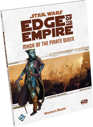 Mask of the Pirate Queen Adventure Module - Star Wars: Edge of the Empire - Fantasy Flight Games